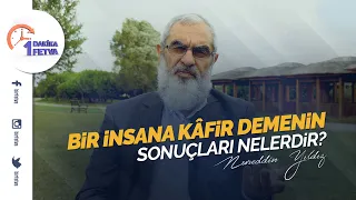 Bir insana kâfir demenin sonuçları nelerdir?