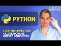 Ejercicio divertido en Python - Calculadora de Interes Compuesto