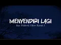 Lagu Menyendiri Lagi - Ikyy Pahlevii Slow Remix ( Official Lyric Video )