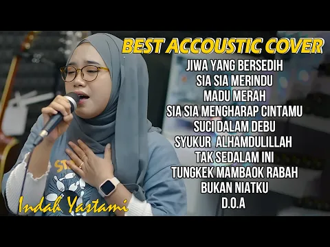 Download MP3 JIWA YANG BERSEDIH - INDAH YASTAMI | FULL ALBUM TERBARU 2023 | SIA SIA MERINDU | MADU MERAH