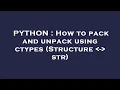 PYTHON How to pack and unpack using ctypes Structure - str