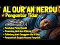 Lagu Bacaan Al Quran Pengantar Tidur Surat Al Mulk, Yasin, Ar Rahman Penenang Hati dan Pikiran Cemas