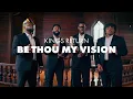 Be Thou My Vision — Kings Return | A cappella Hymn