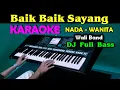 Lagu DJ BAIK BAIK SAYANG - Wali Band | KARAOKE Nada Wanita