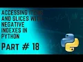 Accessing Items and Slices with Negative Indexes in Python Part 18