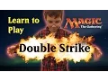 Learn Magic the Gathering Double Strike