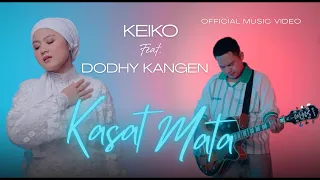 Keiko Feat Dodhy Kangen - Kasat Mata (Official Music Video)