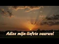 Lagu Adios mijn liefste vaarwel