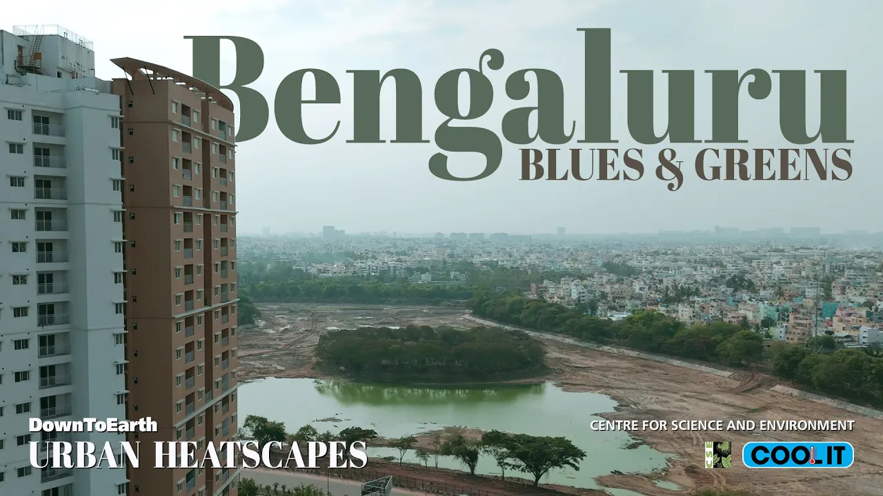 How vanishing lakes and parks are making Bengaluru heat stressed? | Urban Heatscapes E2