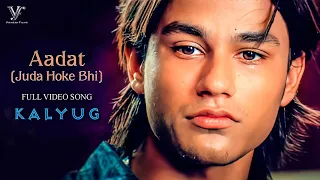 aadat juda hoke bhi atif aslam kunal khemu kalyug sayeed q emraan hashmi