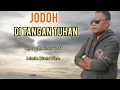 Download Lagu Jodoh Di Tangan Tuhan//By, Jerry BTN.