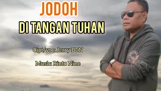 Download Jodoh Di Tangan Tuhan//By, Jerry BTN. MP3