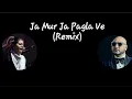 Download Lagu Ja Mur Ja Pagla Ve (Remix) - Kis Morh Te | Jyoti Nooran | B Praak