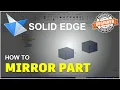 Solid Edge How To Mirror Part Tutorial