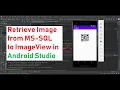 Retrieve Image from MS-SQL Database in Android Studio Android Tutorial s