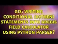 GIS Writing conditional statements into ArcGIS Field Calculator using Python Parser