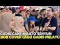 Lagu Gadis cantik Tersenyum Manis sambil Ikut Bob Menyanyi Bila Bob Bawak Lagu Gadis Melayu\