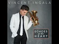 Echoes of the Heart (feat. Chris Geith) - Vincent Ingala