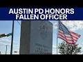 Austin PD honors fallen officer with monument