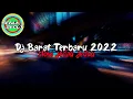 Download Lagu DJ BARAT TERBARU 2022 FULL BASS SLOW TIKTOK | DJ NONSTOP FULL BASS SLOW