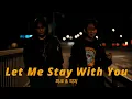 Download Lagu PEAK N PITCH - Let Me Stay With You [lyrics] (4K)