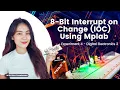8-bit Interrupt on Change Digital Electronics Lab 2 Experiment 4