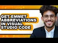 How to Get Emmet Abbreviations in Visual Studio Code only Way