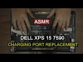 4K ASMR Replacing Broken Charging Port in Dell XPS 15 7570