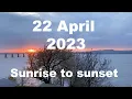 Sunrise to sunset on 22 April 2023 4K Timelapse
