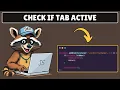 How to Check if Browser Tab is Active in Javascript using Page Visibility API