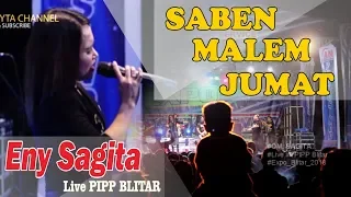 Download Saben Malem Jumat Eny Sagita Live PIPP Blitar Desember 2018 MP3