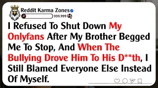 I Refused To Shut Down My Onlyfans After My Brother Begged Me To Stop And When The Bullying Drove