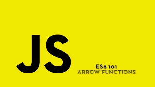 JavaScript ES6 Arrow Functions in under 5 Minutes