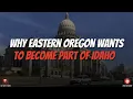 Why Eastern Oregon wants to ly become part of Idaho state