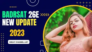 Badrsat 26E New Update 2023 Latest Channel List Today Badrsat 26E  Badrsat 26E New Update 2023 Latest Channel List Today Badrsat 26E
