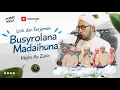 Download Lagu MADAIHUNA - BUSYROLANA Majelis Az Zahir Lirik dan Terjemahan