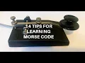 14 TIPS TO MAKE IT EASIER FOR YOU TO LEARN MORSE CODE