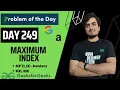 DAY 249 - Maximum Index JAVA C GFG POTD 3 July