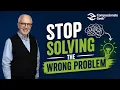 Stop Solving the Wrong Problem