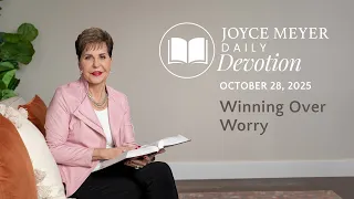 Winning Over Worry Daily Devotion from Joyce Meyer