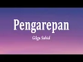 Download Lagu Gilga Sahid - PENGAREPAN (Lirik Lagu)