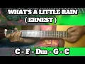 WHAT'S A LITTLE RAIN ( ERNEST ) BASIC CHORDS GUITAR