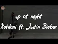 Download Lagu Kehlani ft. Justin Bieber - up at night (Lyric Video)