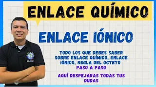 ENLACE QUÍMICO. ENLACE IONICO Y COVALENTE. REGLA DEL OCTETO