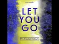 Let You Go