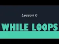 Python Course For Beginners - Lesson 6 While Loops