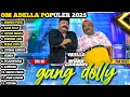 Lagu OM ADELLA TERBARU 2025 - GANG DOLLY x MANGKU PUREL - Difarina Indra - DANGDUT KOPLO TERBARU 2025