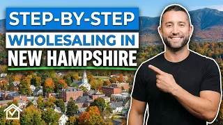 How To Wholesale Real Estate In New Hampshire STEP-BY-STEP