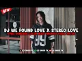 Download Lagu DJ WE FOUND LOVE X STEREO LOVE STYLE KONDANG COCOK BUAT NYANTAI VIRAL TIKTOK TERBARU 2025 !!!
