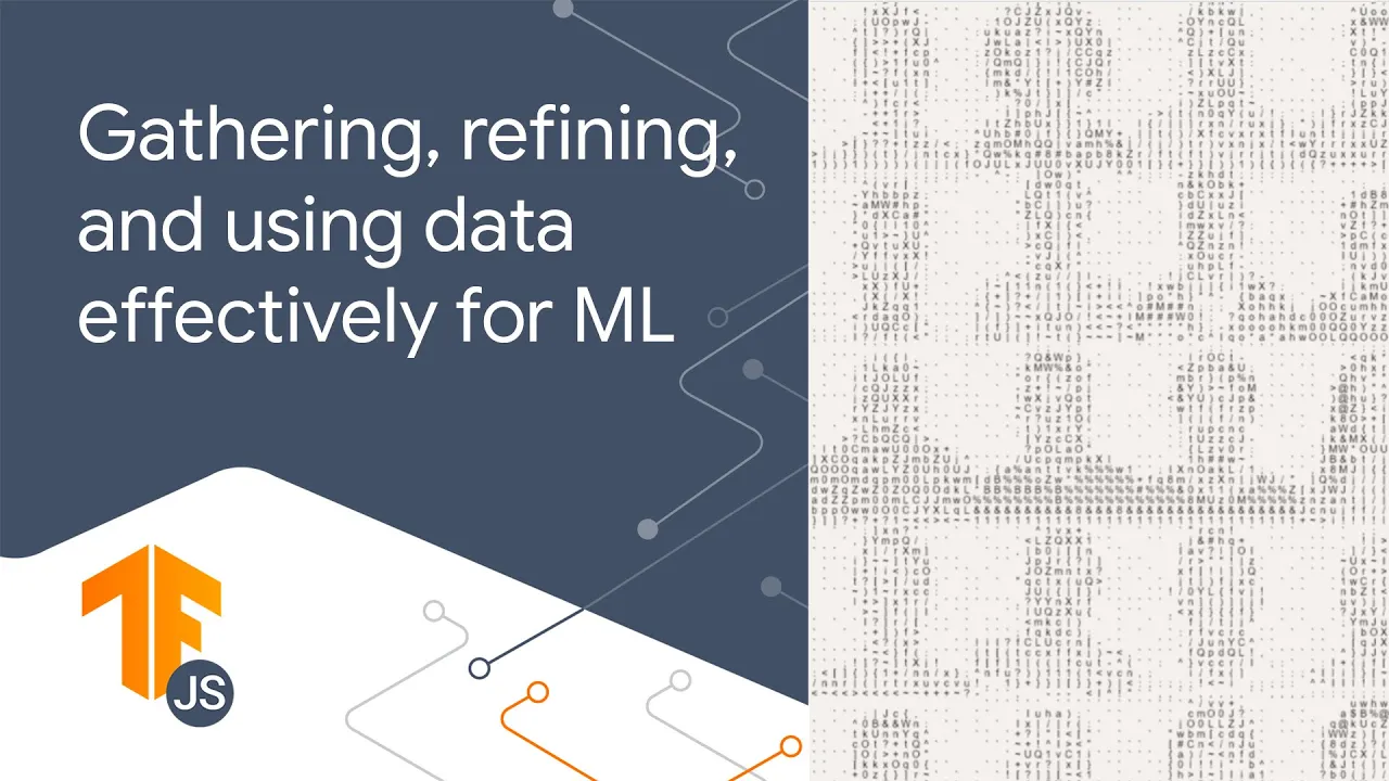 4.2: Gathering, refining, and using data effectively for ML model datasets